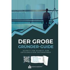 Der große Gründer-Guide | Schritt für Schritt zum erfolgreichen Unternehmer