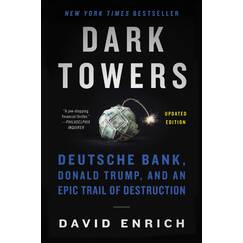 Dark Towers: Deutsche Bank, Donald Trump, and an Epic Trail of Destruction