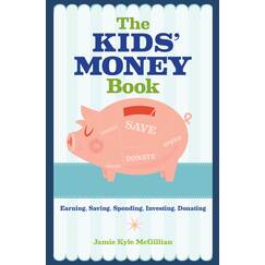 The Kids' Money Book: Earning, Saving, Spending, Investing, Donating