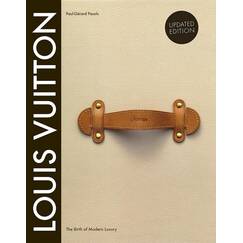 Louis Vuitton: The Birth of Modern Luxury