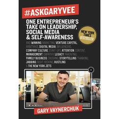 #AskGaryVee: One Entrepreneur's Take on Leadership, Social Media, and Self-Awareness – Timeless Marketing Insights for Business Success