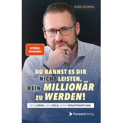 Du kannst es dir nicht leisten, kein Millionär zu werden: Dein Leben, dein Geld, deine Verantwortung.