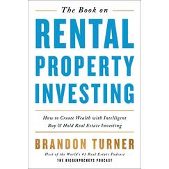 The Book on Rental Property Investing: How to Create Wealth and Passive Income Through Intelligent Buy & Hold Real Estate Investing!: How to Create ... Investing (Biggerpockets Rental Kit, Band 2)