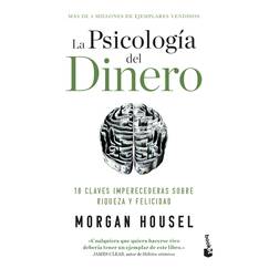 La psicología del dinero/ The Psychology of Money: 18 claves imperecederas sobre riqueza y felicidad
