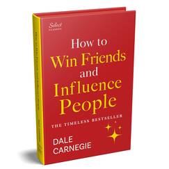 Penguin Select Classics: How to Win Friends and Influence People: (Original, Unabridged Classic, Premium Hardbound Collector's Edition, Ideal for Gifting)