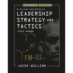 Leadership Strategy and Tactics: Field Manual Expanded Edition