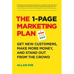 1-Page Marketing Plan: Get New Customers, Make More Money, and Stand Out from the Crowd
