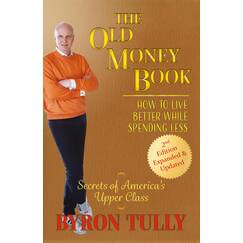 The Old Money Book: How to Live Better While Spending Less