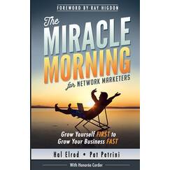 The Miracle Morning for Network Marketers: Grow Yourself FIRST to Grow Your Business Fast