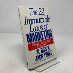 The 22 Immutable Laws of Marketing: Violate Them at Your Own Risk