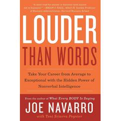 Louder Than Words: Take Your Career from Average to Exceptional with the Hidden Power of Nonverbal Intelligence