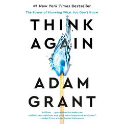 Think Again: The Power of Knowing What You Don't Know