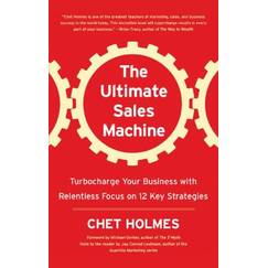The Ultimate Sales Machine: Turbocharge Your Business With Relentless Focus on 12 Key Strategies