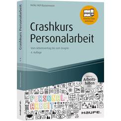 Crashkurs Personalarbeit: Vom Arbeitsvertrag bis zum Zeugnis (Haufe Fachbuch)