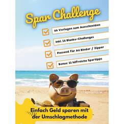 Spar Challenge: 66 Vorlagen für A6 Zipper zum Ausschneiden inkl. Spartipps und Anleitung sowie 16 Blanko Challenges zum Sparen mit der Umschlagmethode