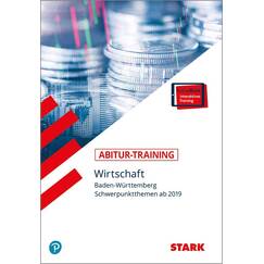STARK Abitur-Training - Wirtschaft - BaWü: Gymnasium. Schwerpunktthemen ab 2019. Mit Online-Zugang