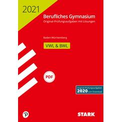 STARK Abiturprüfung Berufliches Gymnasium 2021 - Volks-/Betriebswirtschaftslehre - BaWü: Original-Prüfungsaufgaben 2020 zum Download (STARK-Verlag - Abitur-Prüfungen)