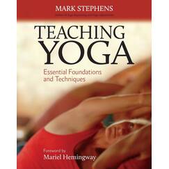 Teaching Yoga: Essential Foundations and Techniques