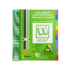 REGLAMENTO ELECTROTÉCNICO PARA BAJA TENSIÓN: REBT y sus instrucciones técnicas complementarias
