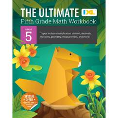 The Ultimate Fifth Grade Math Workbook: Topics Include Multiplication, Division, Decimals, Fractions, Geometry, Measurement, and More! (IXL Ultimate Workbooks)