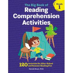 The Big Book of Reading Comprehension Activities, Grade 1: 120 Activities for After-School and Summer Reading Fun