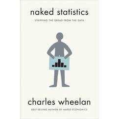 Naked Statistics: Stripping the Dread from the Data