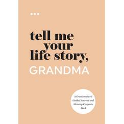 Tell Me Your Life Story, Grandma: A Grandmother’s Guided Journal and Memory Keepsake Book (Tell Me Your Life Story® Series Books)