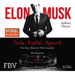 Elon Musk: Wie Elon Musk die Welt verändert – Die Biografie