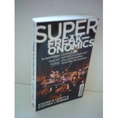 SuperFreakonomics: Global Cooling, Patriotic Prostitutes, and Why Suicide Bombers Should Buy Life Insurance