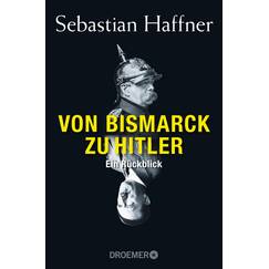 Von Bismarck zu Hitler: Ein Rückblick