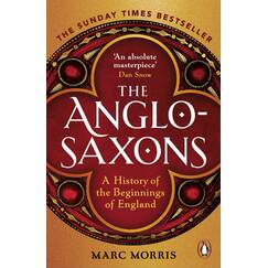 The Anglo-Saxons: A History of the Beginnings of England