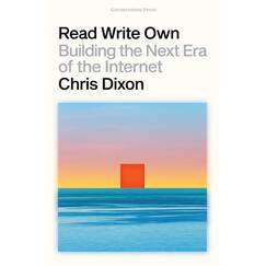 Read Write Own: Building the Next Era of the Internet