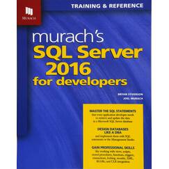Murach's SQL Server 2016 for Developers: Training & Reference