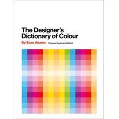 The Designer's Dictionary of Color: Foreword by Jessica Helfand