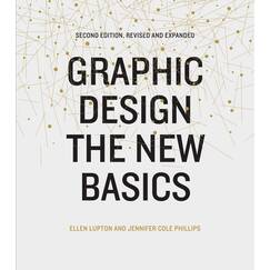 Graphic Design: The New Basics (Second Edition, Revised and Expanded)