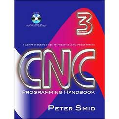 CNC Programming Handbook: Acomprehensive Guide to Practical Cnc Programming