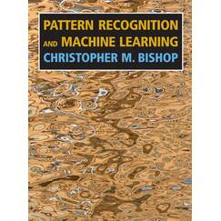 Pattern Recognition and Machine Learning (Information Science and Statistics)