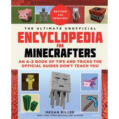 The Ultimate Unofficial Encyclopedia for Minecrafters (Revised and Updated 2023): An A–Z Book of Tips and Tricks the Official Guides Don't Teach You