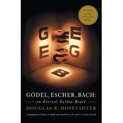 Gödel, Escher, Bach: an Eternal Golden Braid
