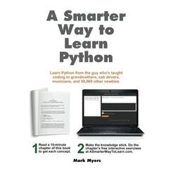A Smarter Way to Learn Python: Learn it faster. Remember it longer.