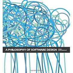 A Philosophy of Software Design