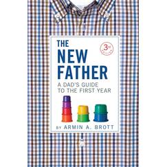 The New Father: A Dad's Guide to the First Year (New Father Series, 2)