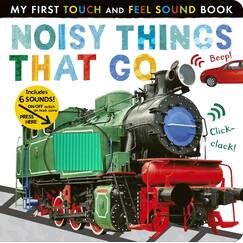 Noisy Things That Go: Includes 6 Sounds and an On/Off Switch on the Back Cover! (My First)