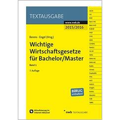 Wichtige Wirtschaftsgesetze für Bachelor/Master, Band 1: Bearb. v. d. NWB Gesetzesredaktion. BilRUG enthalten. Aktualisierung im Internet inklusive!