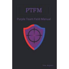 PTFM: Purple Team Field Manual