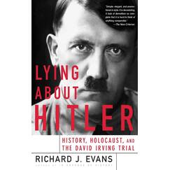 Lying About Hitler: History, Holocaust, and the David Irving Trial