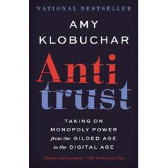 Antitrust: Taking on Monopoly Power from the Gilded Age to the Digital Age