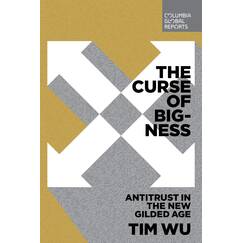 The Curse of Bigness: Antitrust in the New Gilded Age