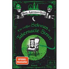 Ein weißer Schwan in Tabernacle Street: Roman (Die Flüsse-von-London-Reihe (Peter Grant), Band 8)