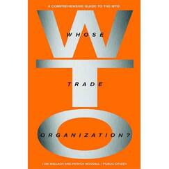 Whose Trade Organization?: The Comprehensive Guide to the Wto
